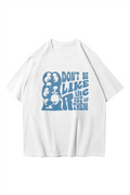 Dont Be Lıke Oversize T-shirt
