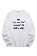 My Girlfriend Sweatshirt