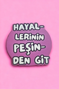 Peşinden Git  Bardak Altlığı